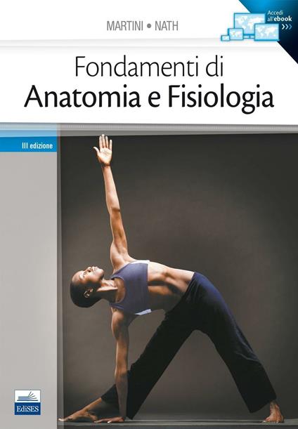 Fondamenti di anatomia e fisiologia - Frederic H. Martini,Judi L. Nath - copertina