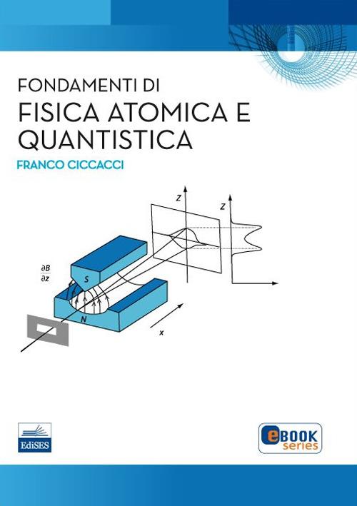 Fondamenti di fisica atomica e quantistica - Franco Ciccacci - copertina
