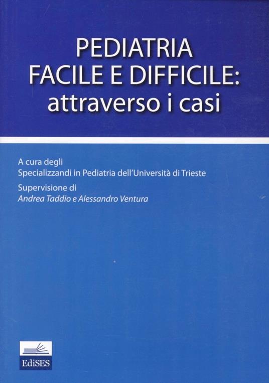 Pediatria facile e difficile. Attraverso i casi - copertina