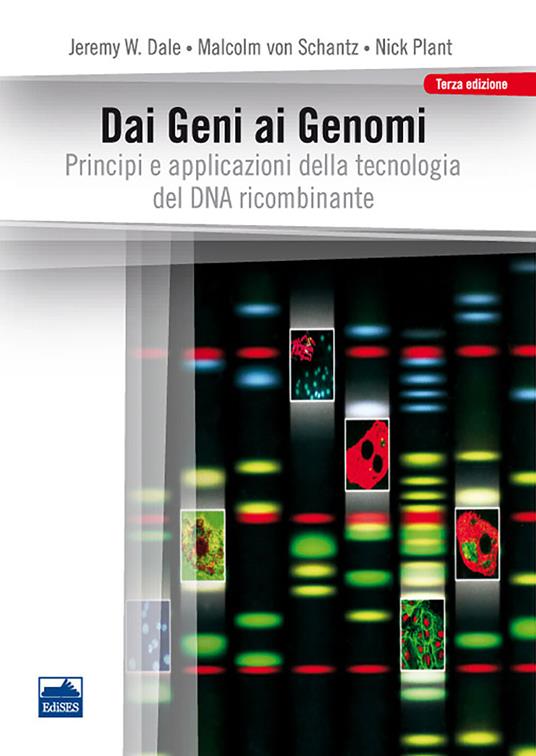 Dai geni ai genomi - Jeremy W. Dale,Malcolm von Schantz,Nick Plant - copertina