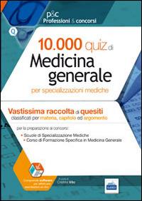 10.000 quiz di medicina generale per specializzazioni mediche. Con software di simulazione - copertina