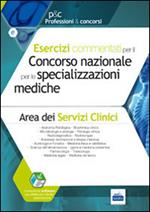 Esercizi commentati per il concorso nazionale per le specializzazioni mediche. Area dei servizi clinici. Con software