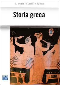 Storia greca - Luisa Breglia,Francesco Guizzi,Flavio Raviola - copertina