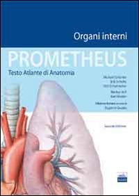 Prometheus. Testo atlante di anatomia. Organi interni - Michael Schunke,Erik Schulte,Udo Schumacher - copertina