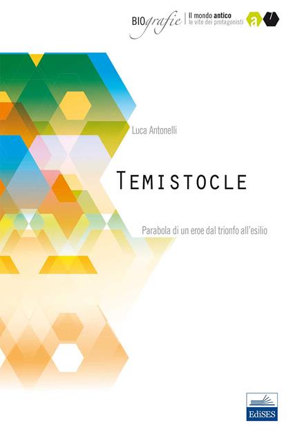 Temistocle. Parabola di un eroe dal trionfo all'esilio - Luca Antonelli - copertina