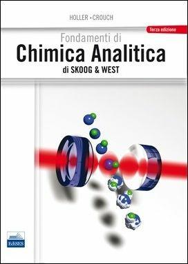 Fondamenti di chimica analitica di Skoog e West - James F. Holler,Stanley R. Crouch - copertina