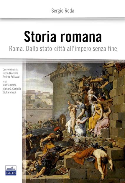 Storia romana. Roma dallo stato-città all'impero senza fine - Sergio Roda,Silvia Giorcelli,Andrea Pellizzari - copertina