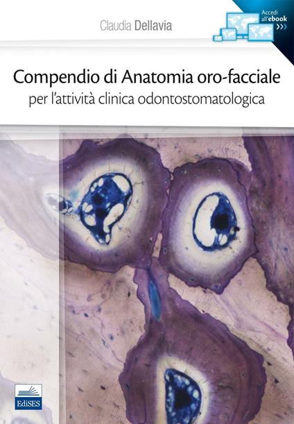 Compendio di anatomia oro-facciale per l'attività clinica odontostomatologica - Claudia Dellavia - copertina