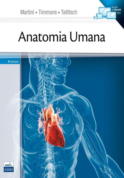 Anatomia umana - Frederic H. Martini,Michael J. Timmons,Robert B. Tallitsch - copertina