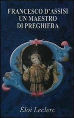 Francesco d'Assisi: un maestro di preghiera