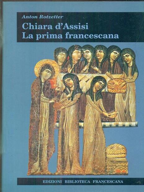 Chiara d'Assisi. La prima francescana - Anton Rotzetter - copertina
