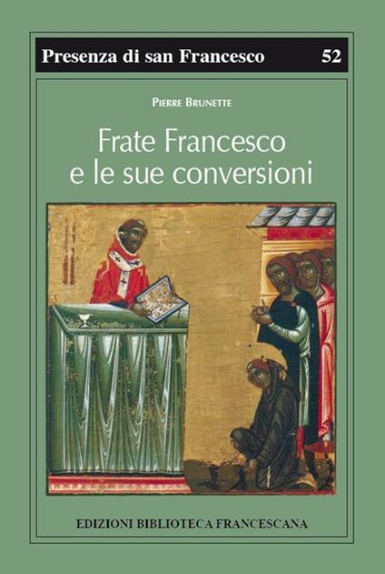 Frate Francesco e le sue conversioni - Pierre Brunette - copertina