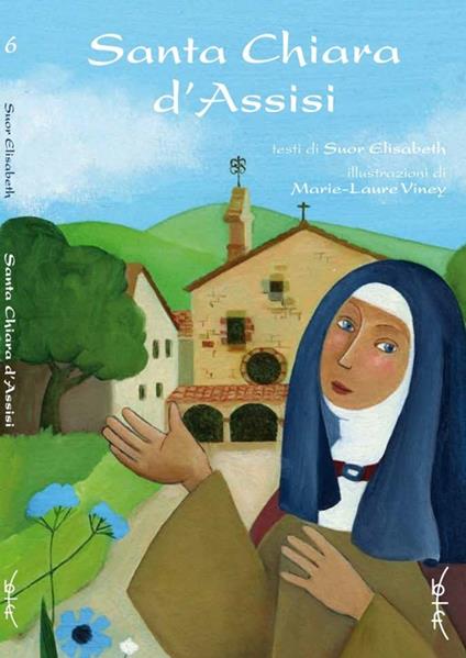 Santa Chiara d'Assisi - Marie-Laure Viney,suor Elisabetta - copertina