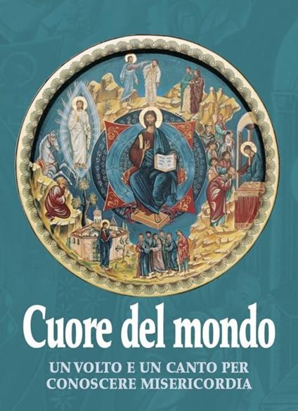 Cuore del mondo. Un volto e un canto per conoscere misericordia - Paolo Ferrario,Nadiamaria Zambetti - copertina