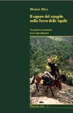 Il sapore del Vangelo nella Terra delle Aquile. Tre giorni in missione tra le Alpi albanesi