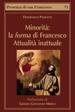 Minorità: la forma di Francesco. Attualità inattuale