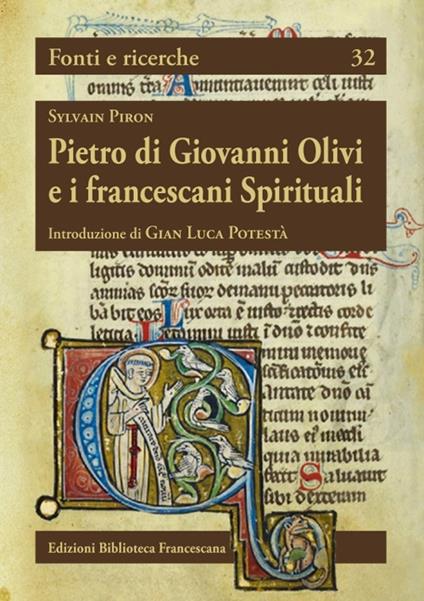 Pietro di Giovanni Olivi e i francescani spirituali - Sylvain Piron - copertina
