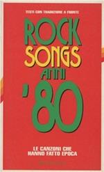 Rock songs anni '80. Le canzoni che hanno fatto epoca