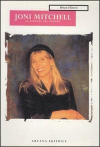 Joni Mitchell. La signora del Canyon - Brian Hinton - copertina