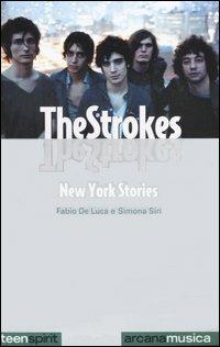 The Strokes. New York stories - Fabio De Luca,Simona Siri - 3