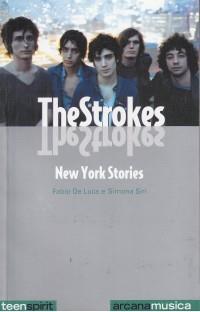 The Strokes. New York stories - Fabio De Luca,Simona Siri - copertina