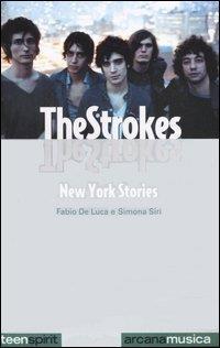 The Strokes. New York stories - Fabio De Luca,Simona Siri - 4