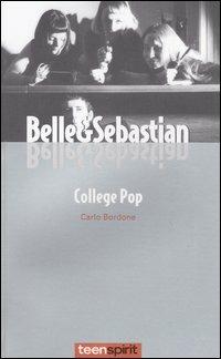 Belle & Sebastian. College pop - Carlo Bordone Bacarella - copertina