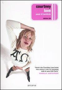 Courtney Love. Pezzi di bambola - Simona Siri - copertina