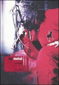 Nu-metal. Le origini - Dick Porter - copertina