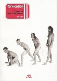 Fornication. La storia dei Red Hot Chili Peppers - Jeff Apter - copertina
