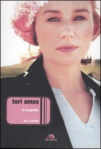 Tori Amos. La biografia - Jay S. Jacobs - 3