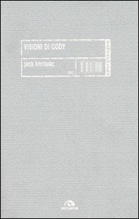 Visioni di Cody - Jack Kerouac - copertina