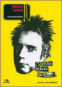 Johnny Rotten. L'autobiografia - John Lydon,Keith Zimmerman,Kent Zimmerman - copertina