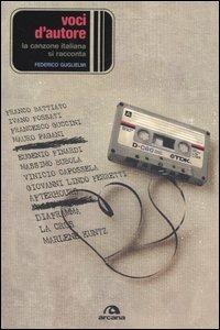 Voci d'autore. La canzone italiana si racconta - Federico Guglielmi - copertina
