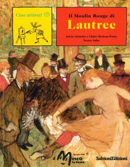 Il Moulin Rouge di Lautrec - Sylvie Girardet,Claire Merleau-Ponty,Nestor Salas - copertina