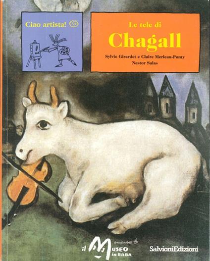 Le tele di Chagall - Sylvie Girardet,Claire Merleau-Ponty,Nestor Salas - copertina
