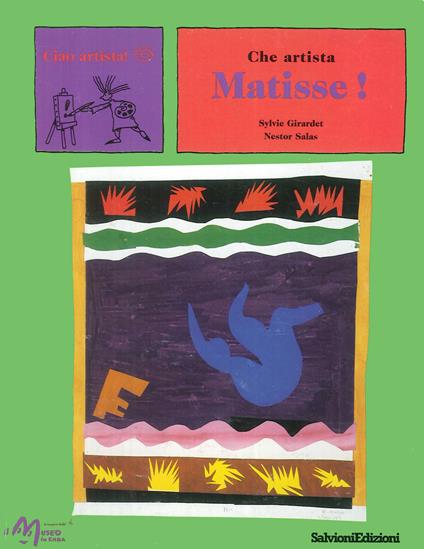 Che artista Matisse! Ediz. illustrata - Sylvie Girardet,Nestor Salas - copertina