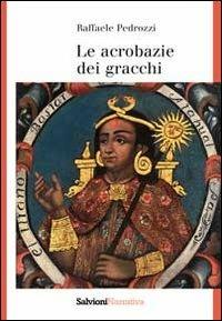 Le acrobazie dei gracchi - Raffaele Pedrozzi - copertina