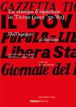 La stampa d'opinione in Ticino (anni '50-'80). Dall'apogeo al declino
