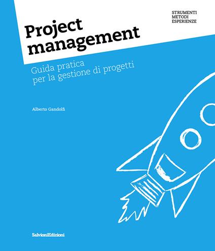 Project management. Guida pratica per la gestione di progetti - Alberto Gandolfi - copertina