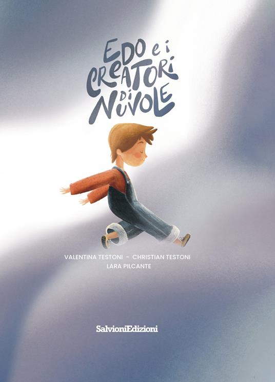 Edo e i creatori di nuvole. Ediz. illustrata - Christian Testoni,Valentina Testoni - copertina