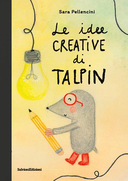 Le idee creative di Talpin. Ediz. a colori - Sara Pellencini - copertina