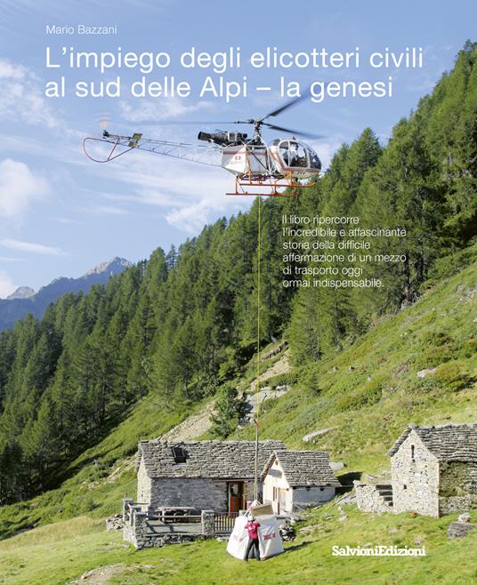 L'impiego degli elicotteri civili al sud delle Alpi - la genesi - Mario Bazzani - copertina