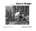 Valle di Muggio. La valle più a sud della Svizzera. Edizione italiana e tedesca. Ediz. bilingue