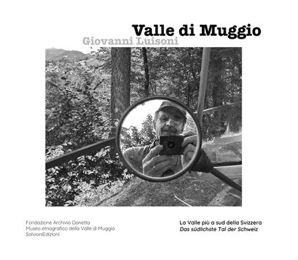 Valle di Muggio. La valle più a sud della Svizzera. Edizione italiana e tedesca. Ediz. bilingue - Giovanni Luisoni - copertina