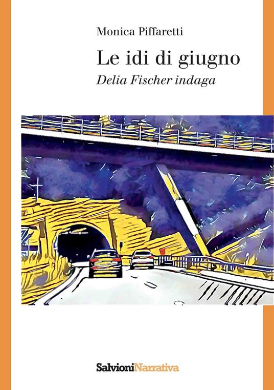 Le idi di giugno. Delia Fischer indaga - Monica Piffaretti - copertina