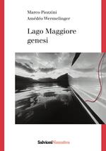 Lago Maggiore. Genesi