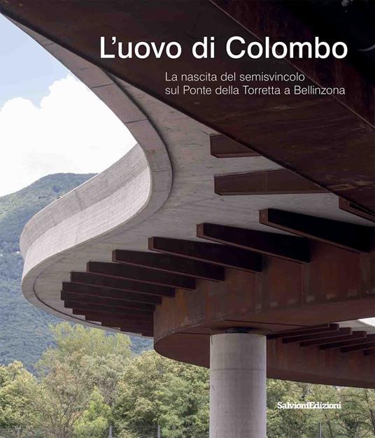 L'uovo di Colombo. La nascita del semisvincolo sul Ponte della Torretta a Bellinzona - copertina