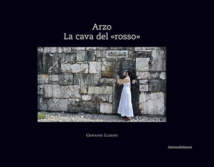 Arzo. La cava del «rosso» - Giovanni Luisoni - copertina