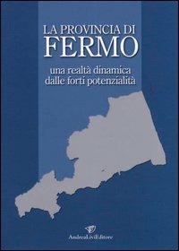 La provincia di Fermo una realtà dinamica dalle forti potenzialità - copertina